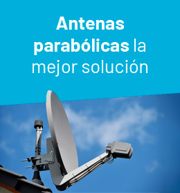 antenas parabólicas la mejor solución