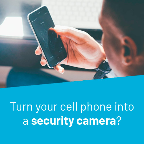 turn your cell phone into a security camera